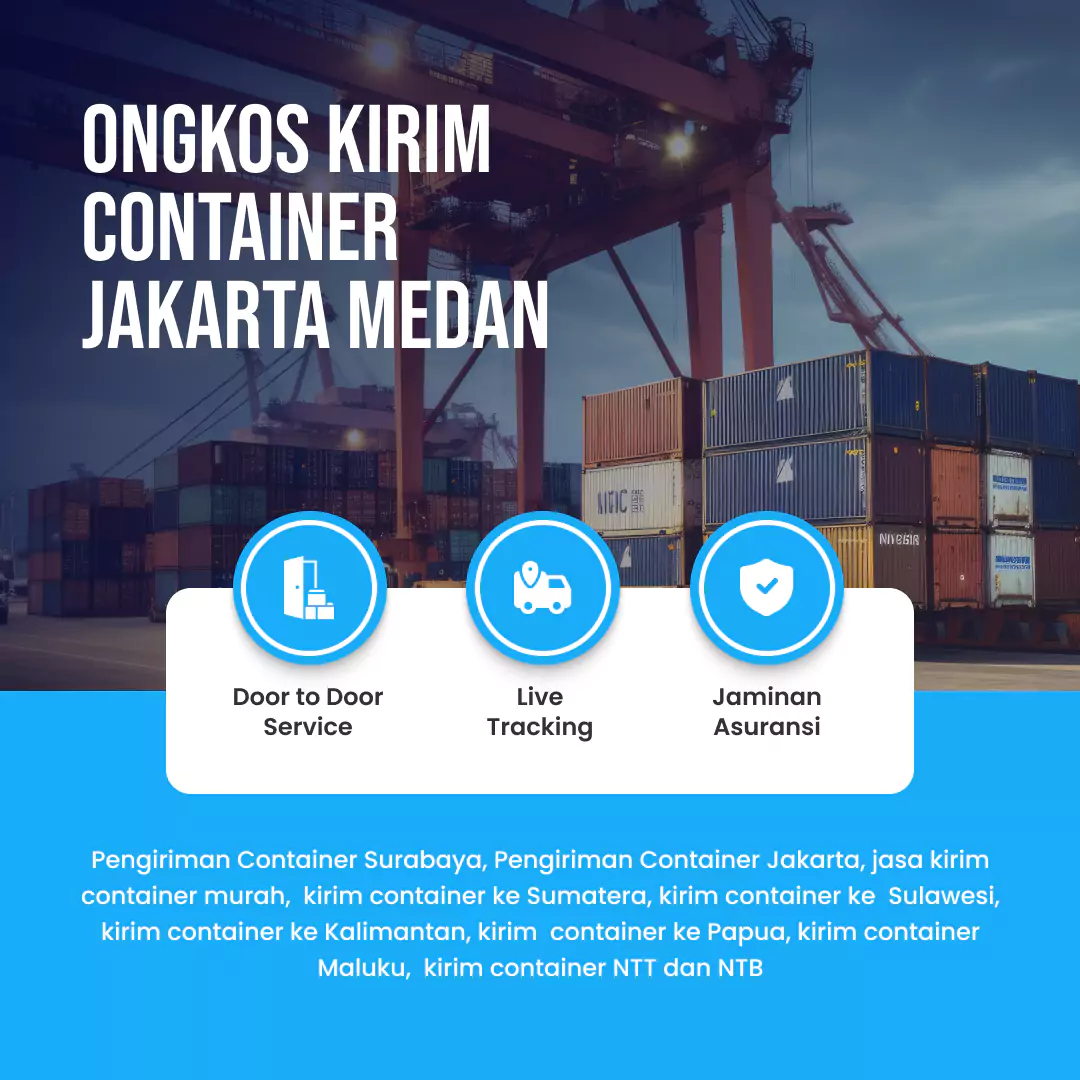 Ongkos Kirim Container Jakarta Medan