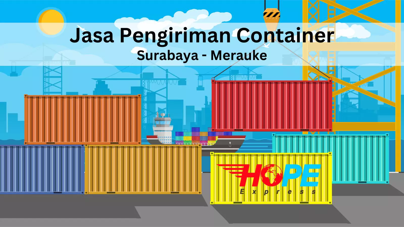 Jasa Pengiriman Container Surabaya Merauke