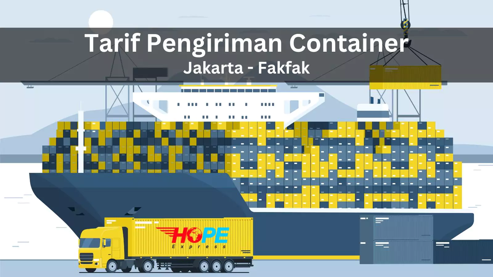 Tarif Pengiriman Container Jakarta Fakfak