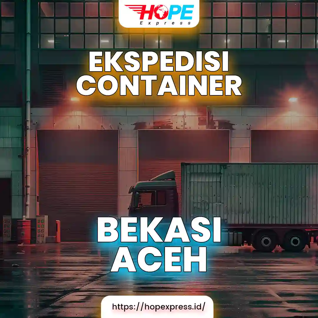 Ekspedisi Container Bekasi Aceh