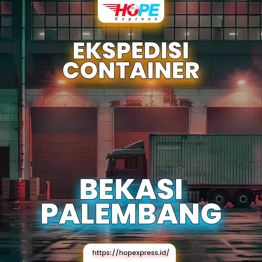 Ekspedisi Container Bekasi Palembang