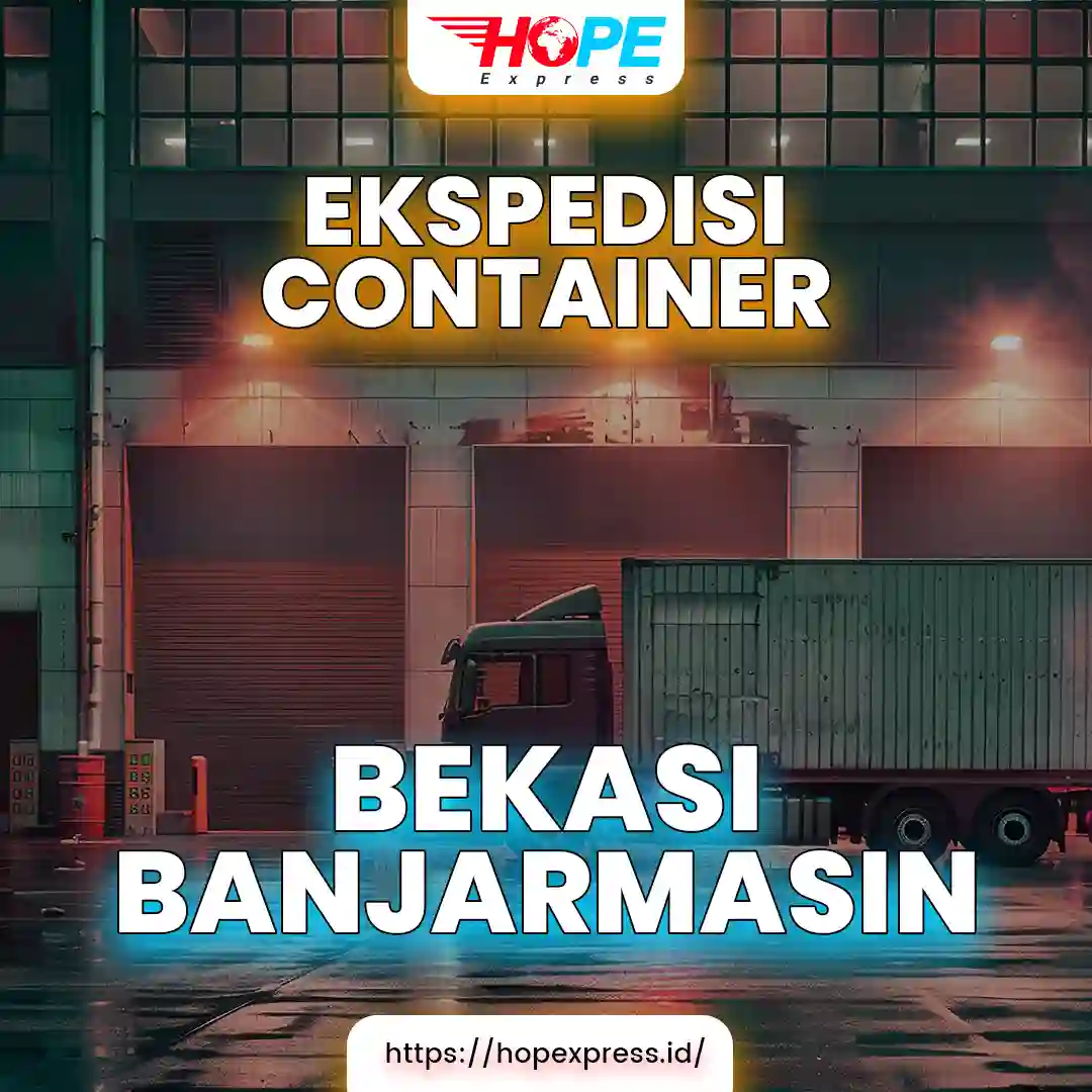 Ekspedisi Container Bekasi Banjarmasin