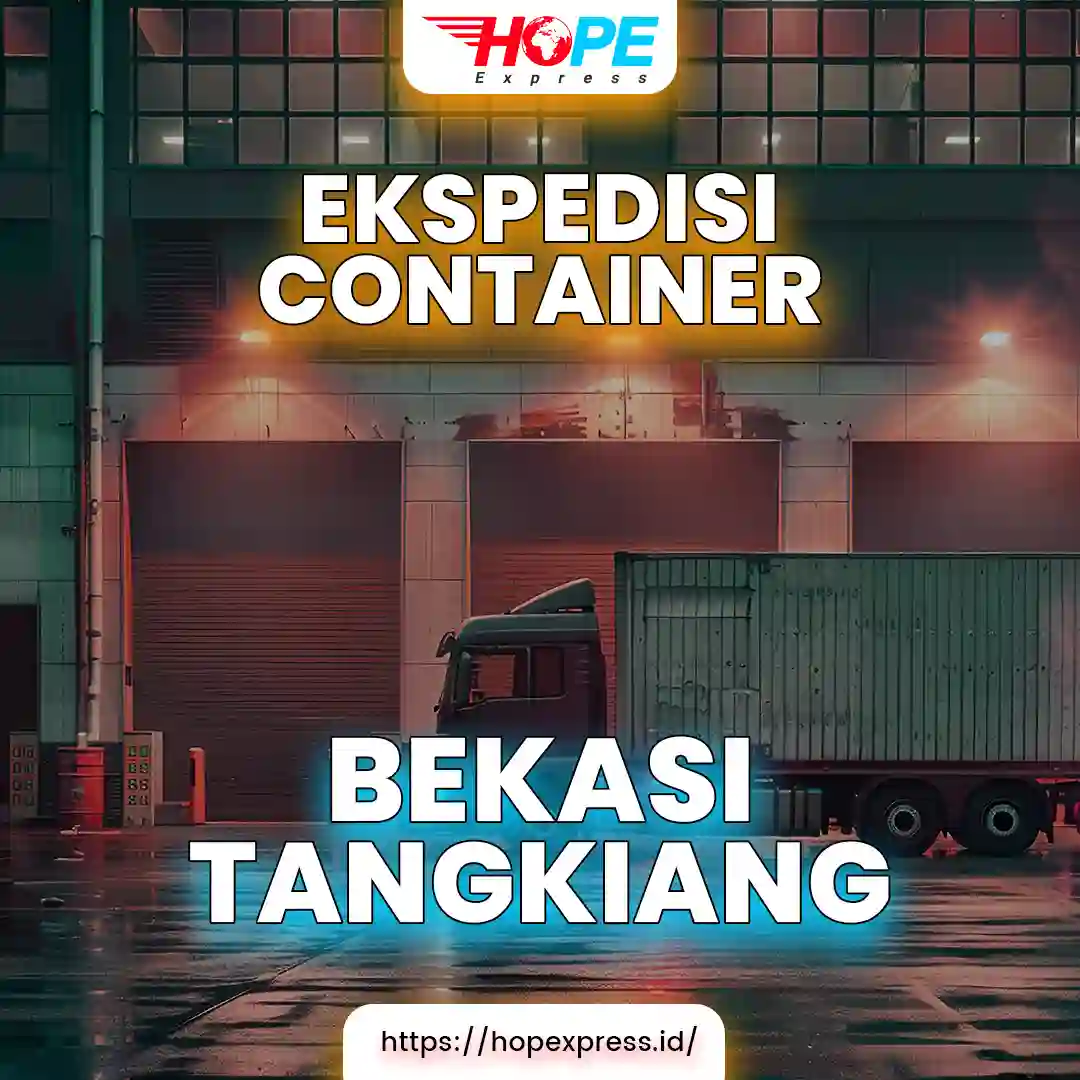 Ekspedisi Container Bekasi Tangkiang