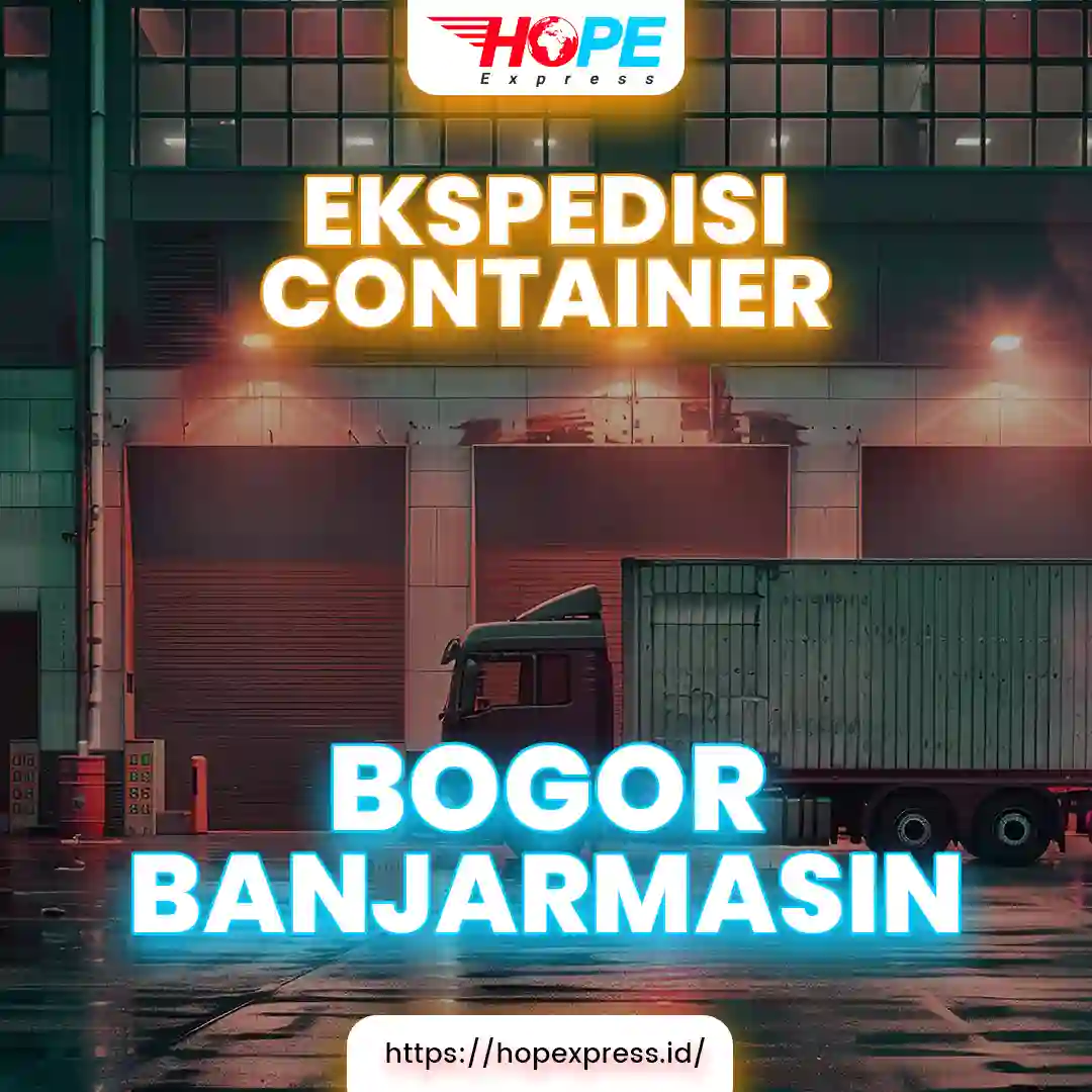 Ekspedisi Container Bogor Banjarmasin
