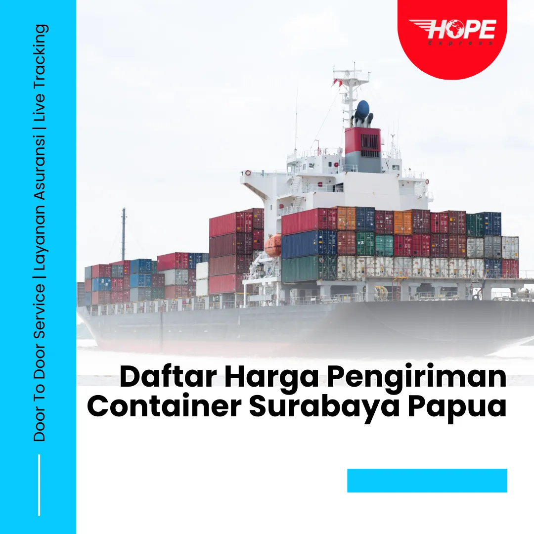 Daftar Harga Pengiriman Container Surabaya Papua
