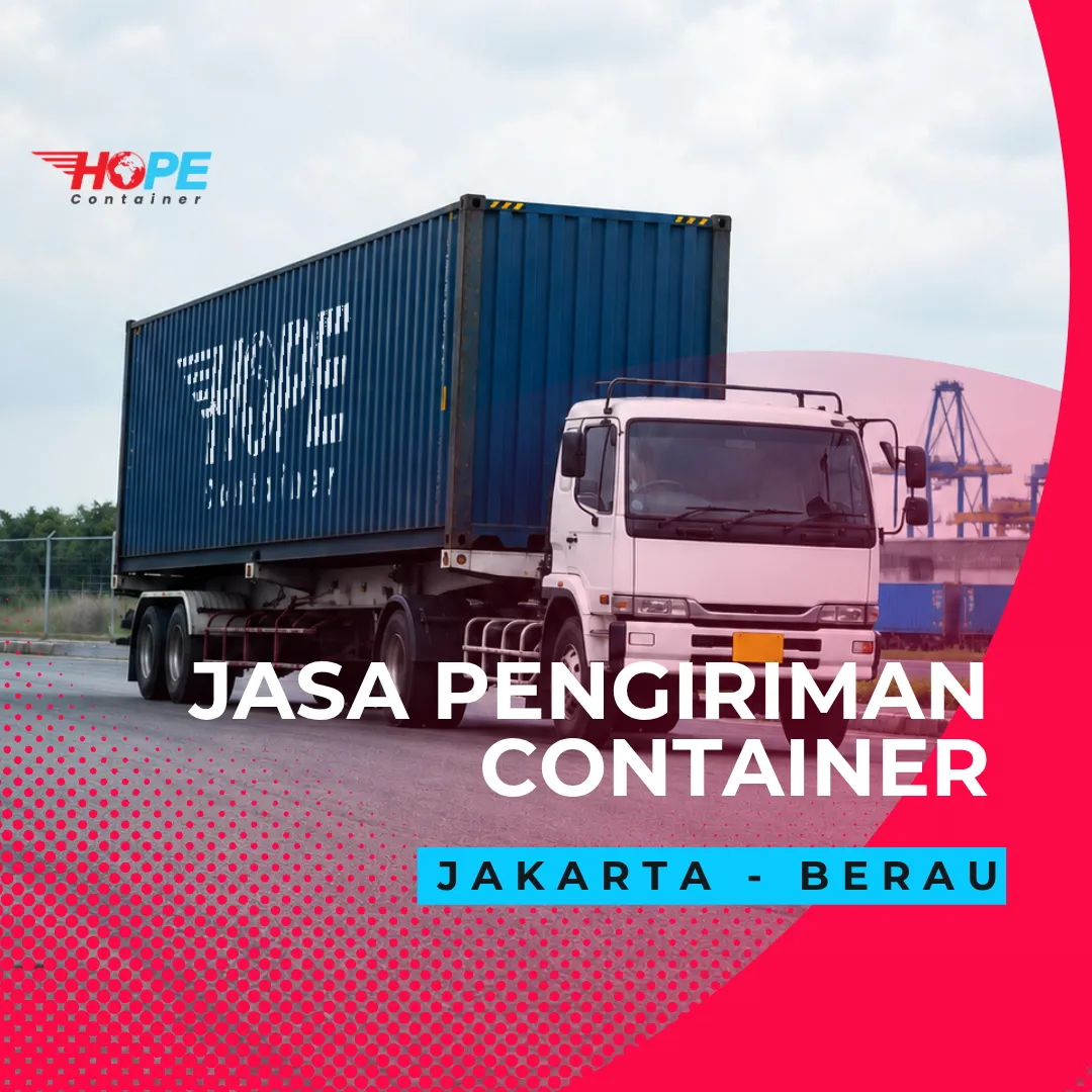 Jasa Pengiriman Container dari Jakarta Berau Murah