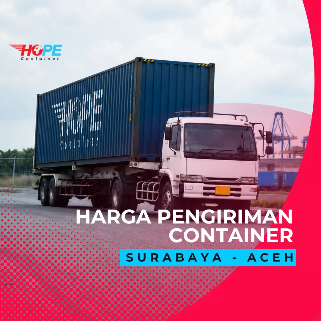 Harga Pengiriman Container Surabaya Aceh