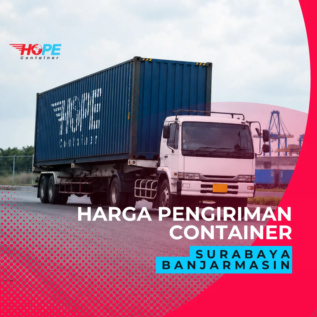 Harga Pengiriman Container Surabaya Banjarmasin