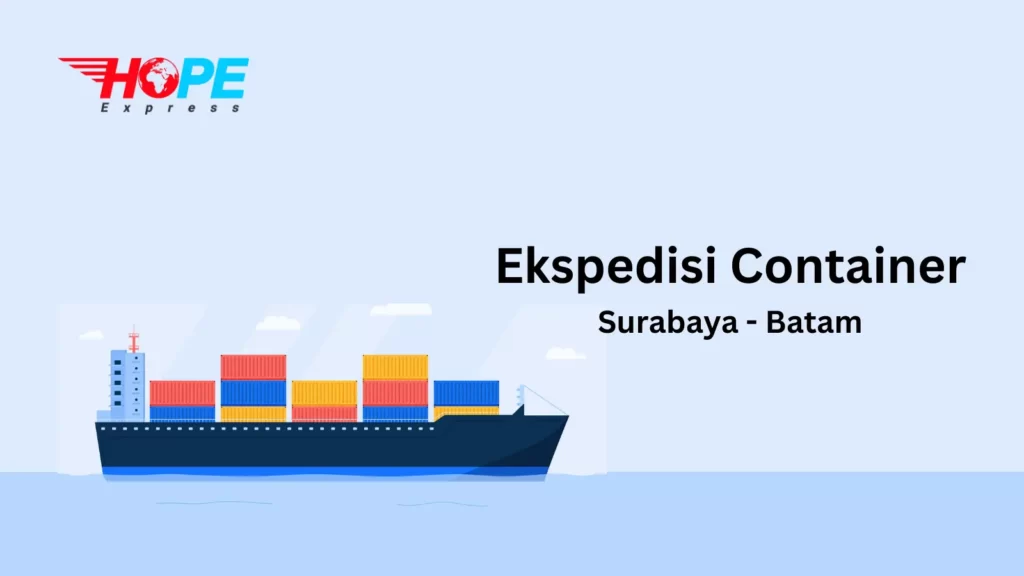 Ekspedisi Container Surabaya Batam