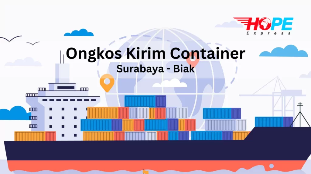 Ongkos Kirim Container Surabaya Biak