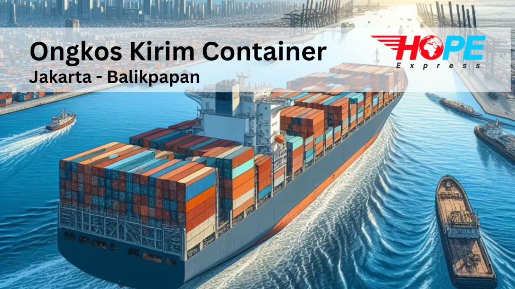 Ongkos Kirim Container Jakarta Balikpapan